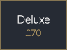 Deluxe £70